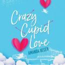 Скачать Crazy Cupid Love - Let's Get Mythical, Book 1 (Unabridged) - Amanda Heger