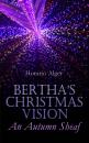 Скачать Bertha's Christmas Vision – An Autumn Sheaf - Alger Horatio Jr.