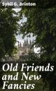 Скачать Old Friends and New Fancies - Sybil G. Brinton