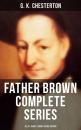 Скачать FATHER BROWN Complete Series - All 51 Short Stories in One Edition - G. K. Chesterton