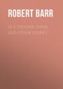 Скачать In a Steamer Chair, and Other Stories - Robert  Barr