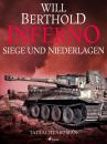 Скачать Inferno. Siege und Niederlagen - Tatsachenroman - Will Berthold