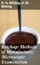 Скачать Ketchup: Methods of Manufacture; Microscopic Examination - A. W. Bitting