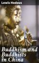 Скачать Buddhism and Buddhists in China - Lewis Hodous