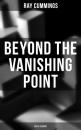 Скачать Beyond the Vanishing Point (Sci-Fi Classic) - Ray Cummings