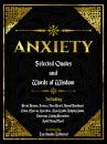 Скачать Anxiety: Selected Quotes And Words Of Wisdom - Everbooks Editorial