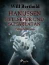 Скачать Hanussen - Hellseher und Scharlatan - Will Berthold