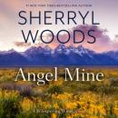 Скачать Angel Mine - Whispering Wind, Book 2 (Unabridged) - Sherryl Woods