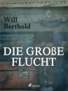 Скачать Die große Flucht - Will Berthold