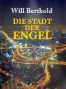 Скачать Die Stadt der Engel - Will Berthold