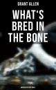 Скачать What's Bred in the Bone (Murder Mystery Novel) - Allen Grant