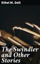 Скачать The Swindler and Other Stories - Ethel M. Dell