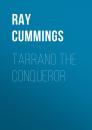Скачать Tarrano the Conqueror - Ray Cummings