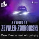 Скачать Major Downar zastawia pułapkę - Zygmunt Zeydler-Zborowski
