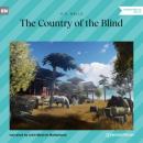 Скачать The Country of the Blind (Unabridged) - H. G. Wells