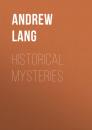 Скачать Historical Mysteries - Andrew Lang
