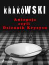 Скачать Autopsja czyli Dziennik Kryzysu - Jacek Krakowski