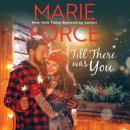 Скачать Till There Was You - Butler, VT, Book 4 (Unabridged) - Marie  Force