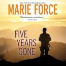 Скачать Five Years Gone (Unabridged) - Marie  Force