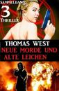 Скачать Sammelband 3 Thriller: Neue Morde und alte Leichen - Thomas West