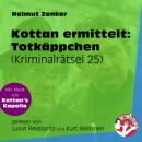 Скачать Totkäppchen - Kottan ermittelt - Kriminalrätseln, Folge 25 (Ungekürzt) - Helmut Zenker