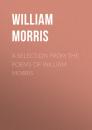 Скачать A Selection from the Poems of William Morris - William Morris