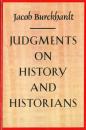 Скачать JuEAments on History and Historians - Jacob Burckhardt