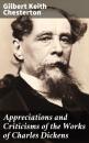 Скачать Appreciations and Criticisms of the Works of Charles Dickens - Гилберт Кит Честертон