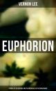 Скачать Euphorion (Studies of the Antique and the Mediaeval in the Renaissance) - Vernon  Lee