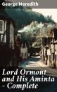 Скачать Lord Ormont and His Aminta — Complete - George Meredith