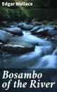 Скачать Bosambo of the River - Edgar  Wallace