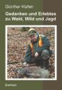 Скачать Gedanken und Erlebtes zu Wald, Wild und Jagd - Günther Klahm