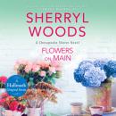 Скачать Flowers on Main - Chesapeake Shores, Book 2 (Unabridged) - Sherryl Woods