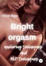 Скачать Bright orgasm. Anchoring techniques and NLP techniques - Питер Хоуп