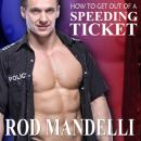 Скачать How To Get Out of a Speeding Ticket - Gay Sex Confessions, book 5 (Unabridged) - Rod Mandelli