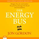Скачать Der Energy Bus - Steigen Sie ein und tanken Sie positive Energie für Beruf und Privatleben (Ungekürzt) - Джон Гордон