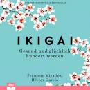 Скачать Ikigai - Gesund und glücklich hundert werden (Ungekürzt) - Francesc Miralles