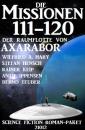 Скачать Die Missionen 111-120 der Raumflotte von Axarabor: Science Fiction Roman-Paket 21012 - Antje Ippensen