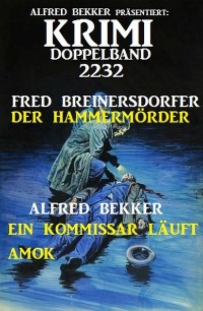Скачать Krimi Doppelband 2232 - Alfred Bekker