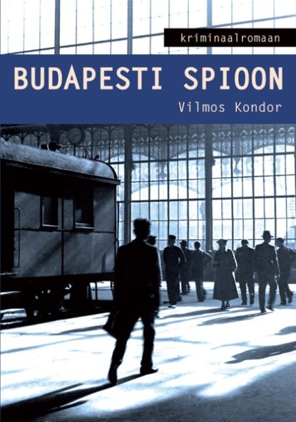 Скачать Budapesti spioon - Vilmos Kondor