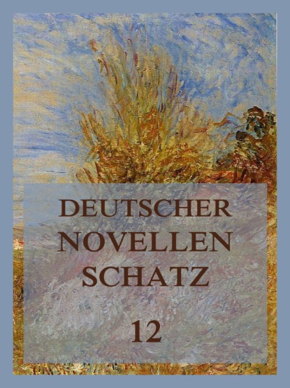 Скачать Deutscher Novellenschatz 12 - Jeremias  Gotthelf
