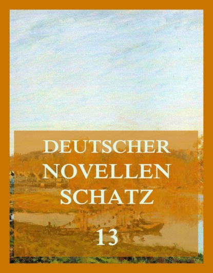 Скачать Deutscher Novellenschatz 13 - Adolf Pichler
