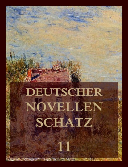 Скачать Deutscher Novellenschatz 11 - Heinrich Zschokke
