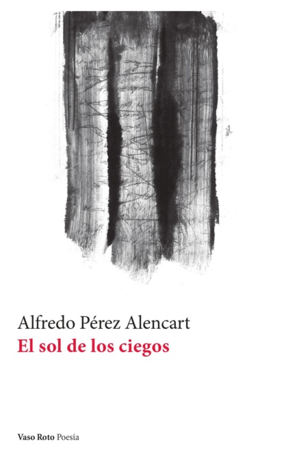 Скачать El sol de los ciegos - Alfredo Pérez Alencart