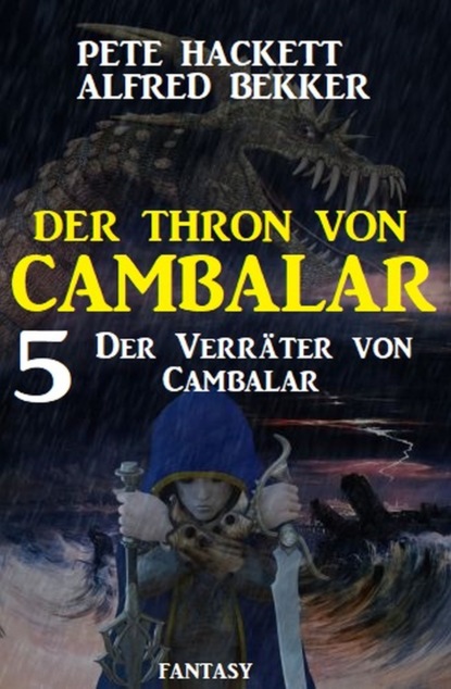 Скачать Der Verräter von Cambalar: Der Thron von Cambalar 5 - Pete Hackett