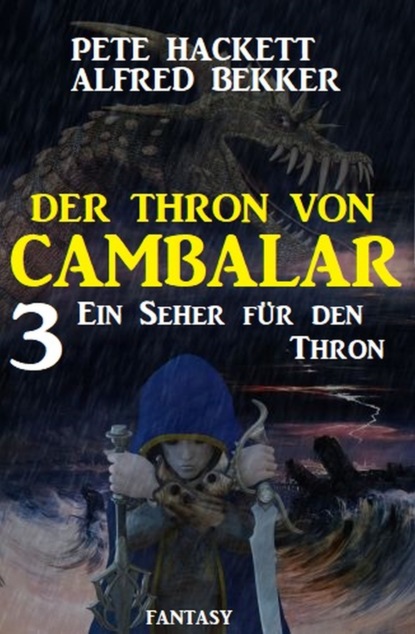 Скачать Ein Seher für den Thron Der Thron von Cambalar 3 - Pete Hackett