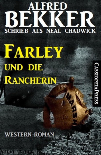 Скачать Farley und die Rancherin (Neal Chadwick Western Edition) - Alfred Bekker