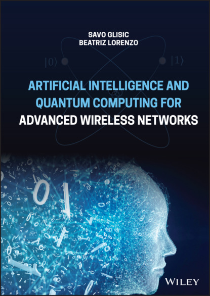 Скачать Artificial Intelligence and Quantum Computing for Advanced Wireless Networks - Savo G. Glisic