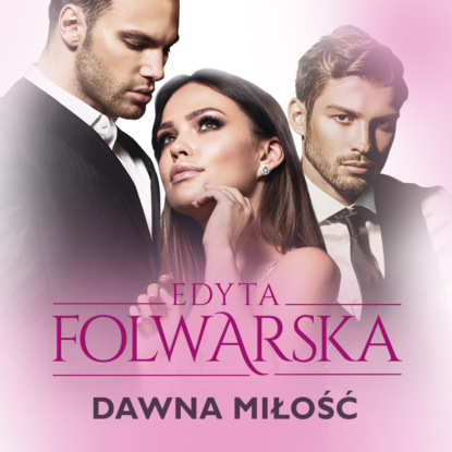 Скачать Dawna miłość - Edyta Folwarska