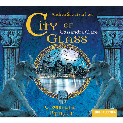 Скачать City of Glass  - City of Bones - Chroniken der Unterwelt 3 - Cassandra Clare